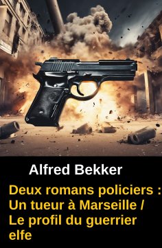 eBook: Deux romans policiers : Un tueur à Marseille / Le profil du guerrier elfe