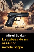 ebook: La cabeza de un asesino: novela negra