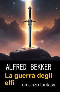 ebook: La guerra degli elfi : romanzo fantasy