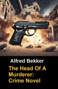 eBook: The Head Of A Murderer: Crime Novel