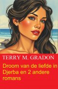 ebook: Droom van de liefde in Djerba en 2 andere romans