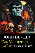 eBook: Das Monster im Keller: Gruselkrimi