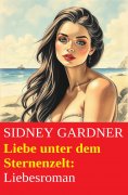 ebook: Liebe unter dem Sternenzelt: Liebesroman