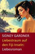 ebook: Liebestraum auf den Fiji-Inseln: Liebesroman