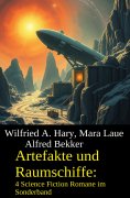 eBook: Artefakte und Raumschiffe: 4 Science Fiction Romane im Sonderband