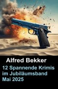 ebook: 12 Spannende Krimis im Jubiläumsband Mai 2025
