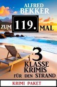 ebook: Zum 119. Mal 3 klasse Krimis für den Strand