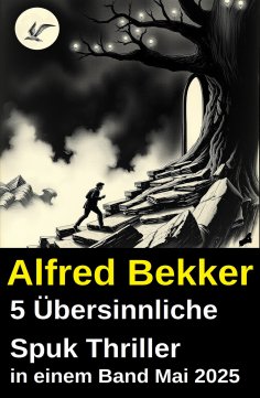 ebook: 5 Übersinnliche Spuk Thriller in einem Band Mai 2025