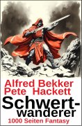 eBook: Schwertwanderer: 1000 Seiten Sword & Sorcery Fantasy