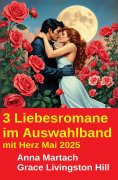 ebook: 3 Liebesromane im Auswahlband mit Herz Mai 2025