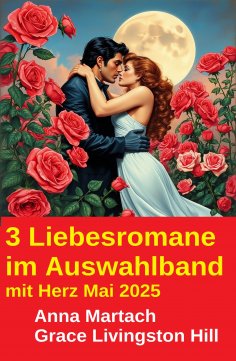 ebook: 3 Liebesromane im Auswahlband mit Herz Mai 2025