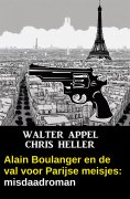 eBook: Alain Boulanger en de val voor Parijse meisjes: misdaadroman