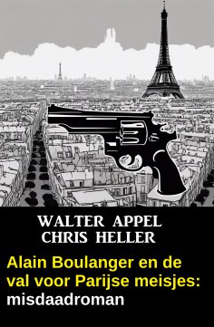 eBook: Alain Boulanger en de val voor Parijse meisjes: misdaadroman