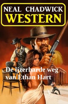 ebook: De ijzerharde weg van Ethan Hart: Western