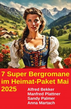 eBook: 7 Super Bergromane im Heimat-Paket Mai 2025