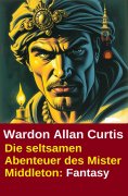 ebook: Die seltsamen Abenteuer des Mister Middleton: Fantasy
