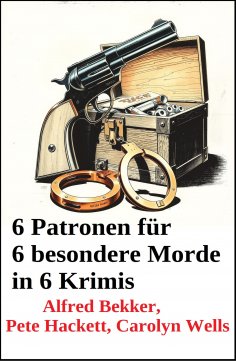 eBook: 6 Patronen für 6 besondere Morde in 6 Krimis