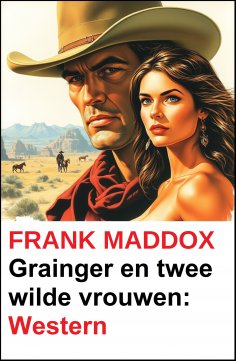 ebook: Grainger en twee wilde vrouwen: Western