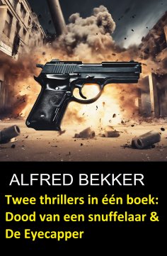 eBook: Twee thrillers in één boek: Dood van een snuffelaar & De Eyecapper