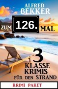 ebook: Zum 126. Mal 3 klasse Krimis für den Strand