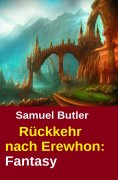 ebook: Rückkehr nach Erewhon: Fantasy
