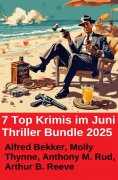 eBook: 7 Top Krimis im Juni Thriller Bundle 2025