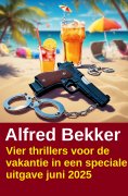 eBook: Vier thrillers voor de vakantie in een speciale uitgave juni 2025