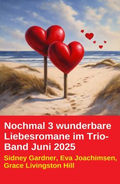 ebook: Nochmal 3 wunderbare Liebesromane im Trio-Band Juni 2025