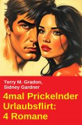 ebook: 4mal Prickelnder Urlaubsflirt: 4 Romane