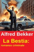 ebook: La Bestia: romanzo criminale