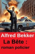 ebook: La Bête : roman policier