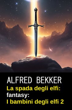 ebook: La spada degli elfi: fantasy: I bambini degli elfi 2