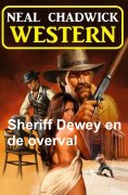 eBook: Sheriff Dewey en de overval: Western