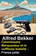 ebook: Commissaire Marquanteur et la coiffeuse Isabelle : France polar