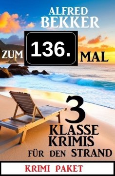 ebook: Zum 136. Mal 3 klasse Krimis für den Strand