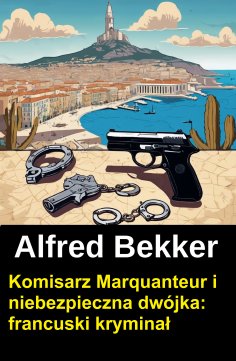 ebook: Komisarz Marquanteur i niebezpieczna dwójka: francuski kryminał