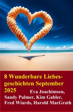 ebook: 8 Wunderbare Liebesgeschichten September 2025