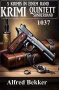 ebook: Krimi Quintett Sonderband 1037 - 5 Krimis in einem Band