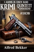 ebook: Krimi Quintett Sonderband 1038 - 5 Krimis in einem Band