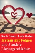 ebook: Irrtum mit Folgen und 5 andere Liebesgeschichten
