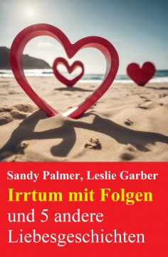 ebook: Irrtum mit Folgen und 5 andere Liebesgeschichten