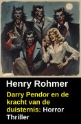 ebook: Darry Pendor en de kracht van de duisternis: Horror Thriller