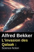 ebook: L'invasion des Qalaak : Science-fiction