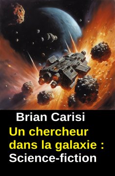 ebook: Un chercheur dans la galaxie : Science-fiction