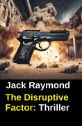 eBook: The Disruptive Factor: Thriller