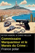 ebook: Commissaire Marquanteur et le Marais du Crime : France polar