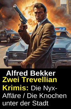 eBook: Zwei Trevellian Krimis: Die Nyx-Affäre / Die Knochen unter der Stadt
