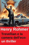 eBook: Trevellian e la camera dell'eco: un thriller