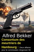 eBook: Consortium des meurtriers de Hambourg : Deux affaires pour le commissaire Jörgensen 58