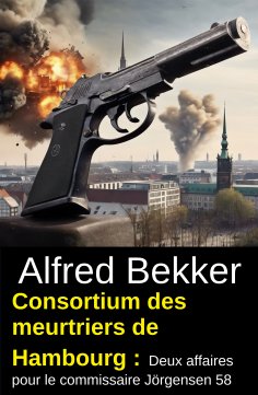 eBook: Consortium des meurtriers de Hambourg : Deux affaires pour le commissaire Jörgensen 58